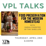 VPL Talks, Food Preservation with Sarah Foerster, April 2nd at 6pm, Victoria Public Library 