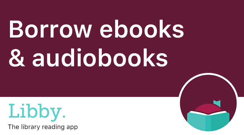 Borrow ebooks and audio books, Libby. The library reading app